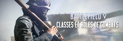 BATTLEFIELD V - La Compagnie : les Classes et les Rôles de Combats
